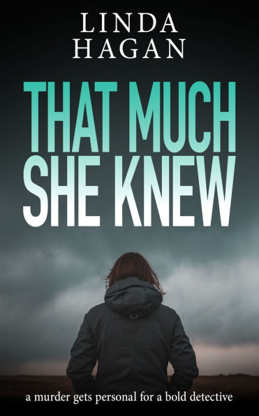 That Much She Knew: a murder gets personal for a bold detective