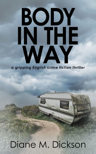 Body in the Way: A gripping English crime fiction thriller