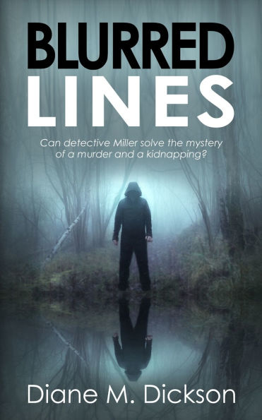 Blurred Lines: Can detective Miller solve the mystery of a murder and a kidnapping?