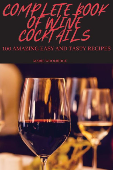 COMPLETE BOOK OF WINE COCKTAILS