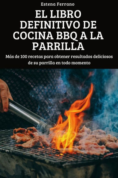 El Libro Definitivo de Cocina BBQ a la Parrilla