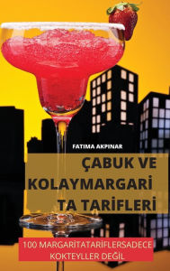 Title: ÇABUK VE KOLAYMARGARI TA TARIFLERI, Author: Fatima Akpinar