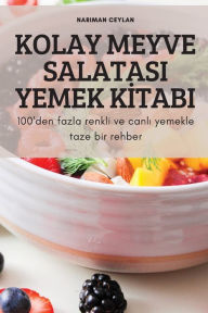 Title: KOLAY MEYVE SALATASI YEMEK KITABI, Author: Nariman Ceylan