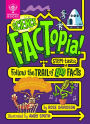 Science FACTopia!: Follow the trail of 400 STEM-tastic facts