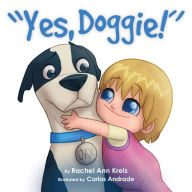 Title: Yes, Doggie, Author: Rachel Ann Kreis