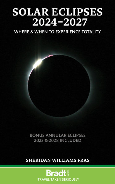 Solar Eclipses 2024 - 2027: Where and When to Experience Totality