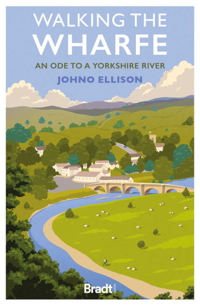 Walking The Wharfe: An Ode to a Yorkshire River