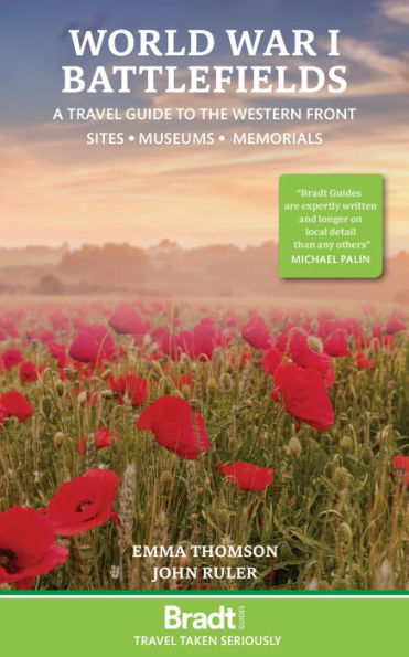 World War I Battlefields: A Travel Guide to the Western Front: Sites, Museums, Memorials