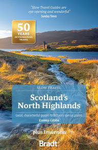 Title: Scotland's North Highlands (Slow Travel): plus Inverness, Author: Emma Gibbs