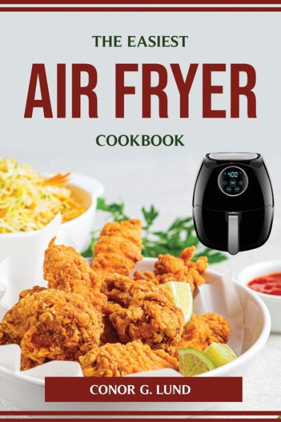 THE EASIEST AIR FRYER COOKBOOK