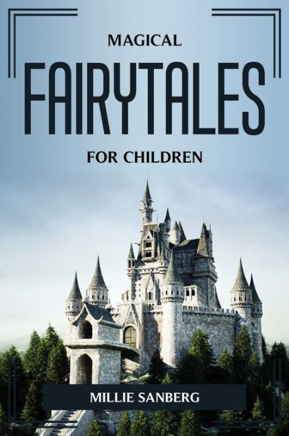 MAGICAL FAIRY TALES FOR CHILDREN by Millie Sanberg, Paperback | Barnes ...