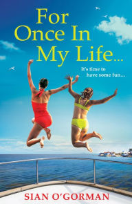 Title: For Once In My Life: The BRAND NEW beautifully heart-warming book club read from Sian O'Gorman for 2024, Author: Sian O'Gorman