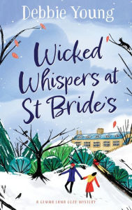 Title: Wicked Whispers at St Bride's, Author: Debbie Young