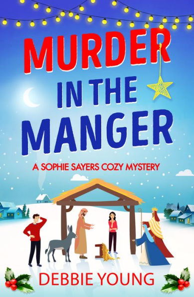 Murder in the Manger: A gripping festive cozy murder mystery from Debbie Young