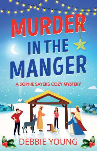 Title: Murder in the Manger, Author: Debbie Young