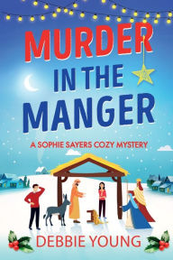 Title: Murder In The Manger, Author: Debbie Young