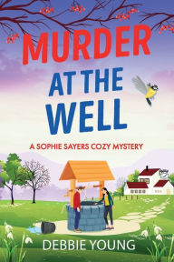 Title: Murder At The Well, Author: Debbie Young