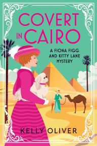 Title: Covert in Cairo, Author: Kelly Oliver