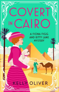 Title: Covert in Cairo, Author: Kelly Oliver