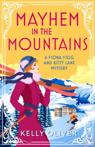 Download ebooks free for ipad Mayhem in the Mountains (English Edition)  9781804831762 by Kelly Oliver