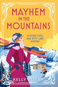 Title: Mayhem In The Mountains, Author: Kelly Oliver