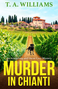 Title: Murder in Chianti, Author: T. A. Williams
