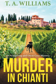 Title: Murder In Chianti, Author: T. A. Williams