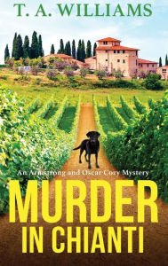 Title: Murder In Chianti, Author: T A Williams