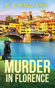 Title: Murder in Florence, Author: T A Williams