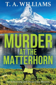 Title: Murder at the Matterhorn, Author: T. A. Williams