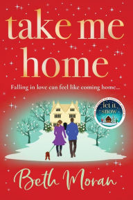 Title: Take Me Home, Author: Beth Moran