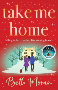 Title: Take Me Home, Author: Beth Moran