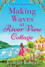 Making Waves At River View Cottage