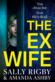 Title: The Ex-Wife, Author: Sally Rigby