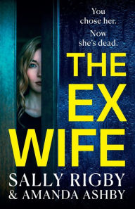 Title: The Ex-Wife, Author: Sally Rigby