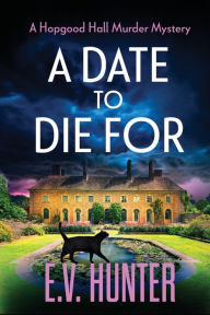 Title: A Date To Die For, Author: E.V. Hunter