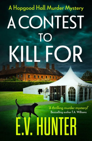 A Contest To Kill For: A page-turning cozy murder mystery from E.V. Hunter