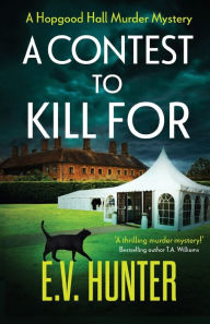 Title: A Contest To Kill For, Author: E V Hunter