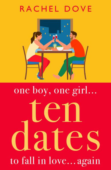 Ten Dates: An enemies-to-lovers romance from Rachel Dove