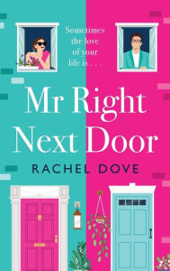 Title: Mr Right Next Door, Author: Rachel Dove