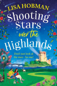 Title: Shooting Stars Over The Highlands, Author: Lisa Hobman
