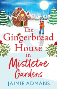 eBooks for kindle for free The Gingerbread House in Mistletoe Gardens PDB RTF MOBI by Jaimie Admans (English Edition) 9781804838617