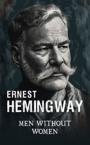 Title: Men without women: Short story collection, Author: Ernest Hemingway