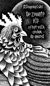 Title: De zwarte kip: Of het volk onder de grond, Author: Antoni Pogorelski
