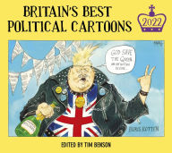 Title: Britain's Best Political Cartoons 2022, Author: Tim Benson