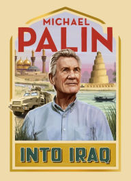 Title: Into Iraq, Author: Michael Palin