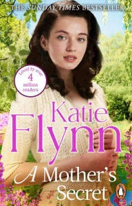 Title: A Mother's Secret: The brand new emotional and heartwarming historical romance novel from the Sunday Times bestselling author, Author: Katie Flynn
