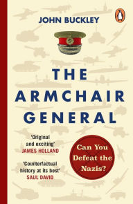 Book downloads pdf The Armchair General: Can You Defeat the Nazis? 9781804946435