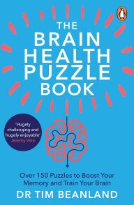 Title: The Brain Health Puzzle Book: Over 150 Puzzles to Boost Your Memory and Train Your Brain, Author: Alzheimer's Society