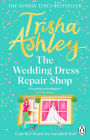 The Wedding Dress Repair Shop: The brand new, uplifting and heart-warming summer romance from the Sunday Times bestseller